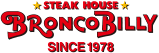 STEAK HOUSE BRONCO BILLY SINCE 197